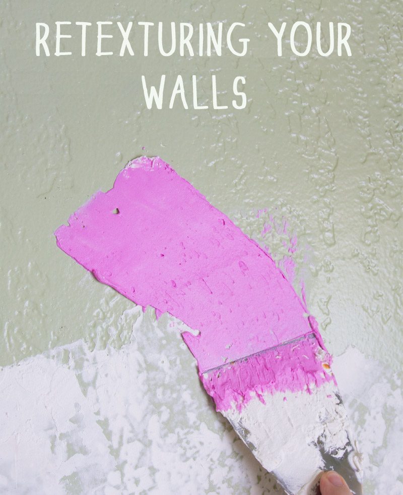 retexturing your walls
